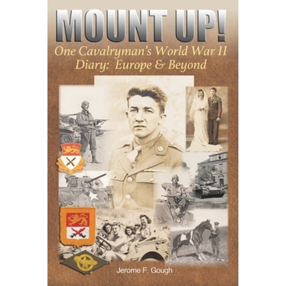 Mount Up!: One Cavalryman's World War II Diary: Europe & Beyond (Paperback)