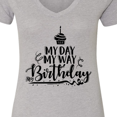 thumbnail image 4 of Inktastic My Day My Way My Birthday Women's V-Neck T-Shirt, 4 of 5