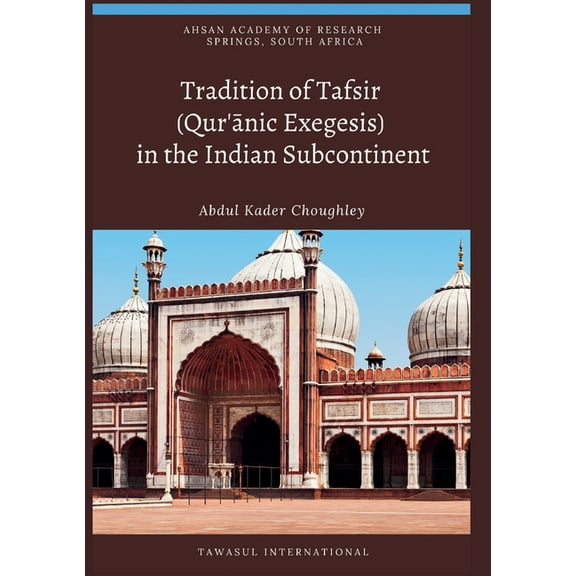 Tradition of Tafsir (Qur'ānic Exegesis) in the Indian Subcontinent, (Paperback)