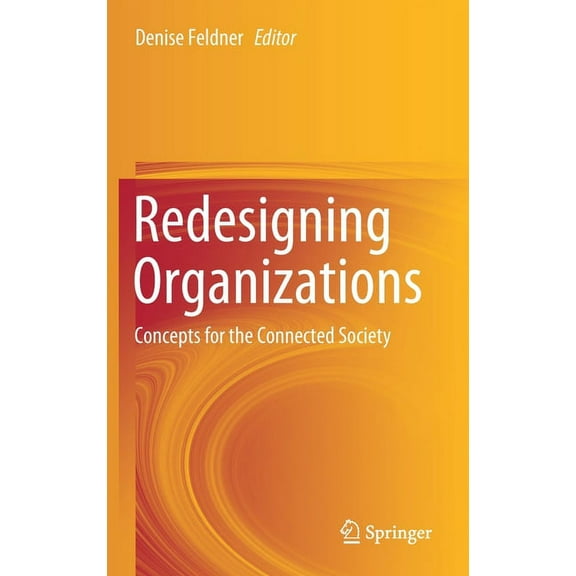 Redesigning Organizations: Concepts for the Connected Society, (Hardcover)