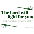 thumbnail image 1 of Exodus 14:14 The lord will fight for you; youâ¦ Vinyl Decal Sticker Quote - Small - Forest Green, 1 of 3