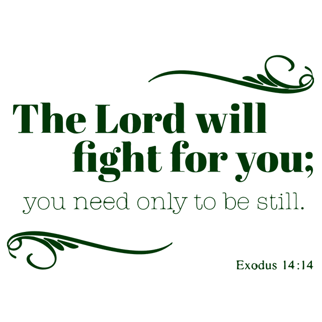 Exodus 14:14 The lord will fight for you; youâ¦ Vinyl Decal Sticker Quote - Small - Forest Green