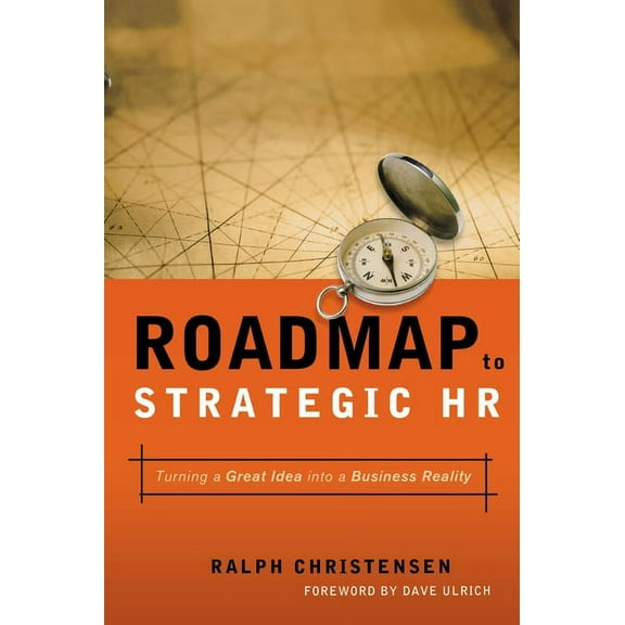 Roadmap to Strategic HR: Turning a Great Idea Into a Business Reality, (Paperback)