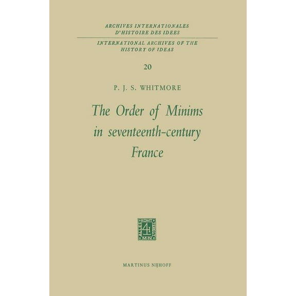 International Archives of the History of The Order of Minims in Seventeenth-Century France, Book 20, (Paperback)