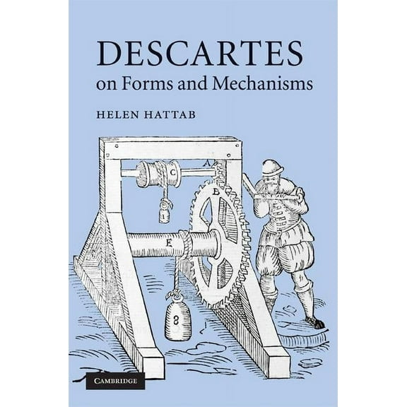 Descartes on Forms and Mechanisms, (Hardcover)
