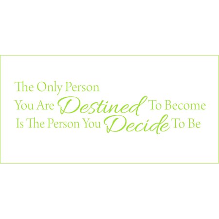The Only Person You are Destined to Become is the Person.. Vinyl Quote - Medium - Lime