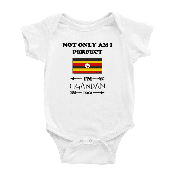 Not Only Am I Perfect, I'm Ugandan Too! Baby Bodysuit Newborn Clothes Outfits (White, 18-24 Months)
