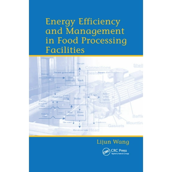 Energy Efficiency and Management in Food Processing Facilities, (Paperback)