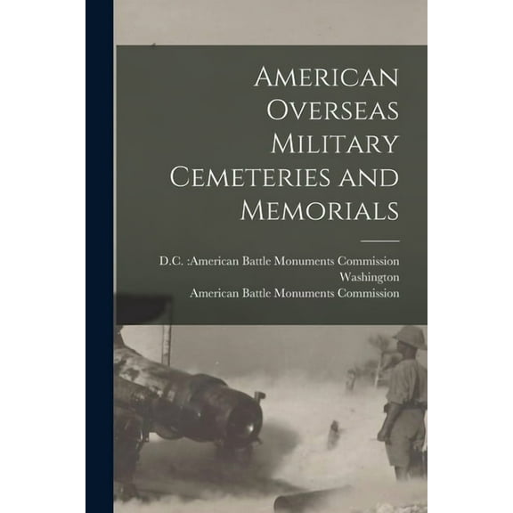 American Overseas Military Cemeteries and Memorials, (Paperback)