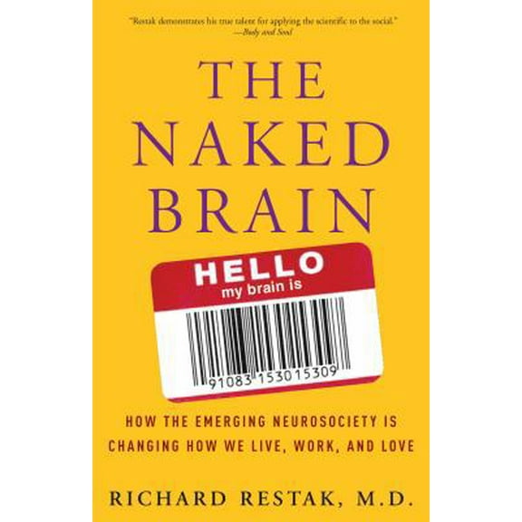 Pre-Owned The Naked Brain: How the Emerging Neurosociety is Changing How We Live, Work, and Love (Paperback) 1400098092 9781400098095