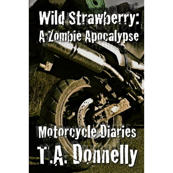 Wild Strawberry: The Motorcycle Diaries, (Paperback)