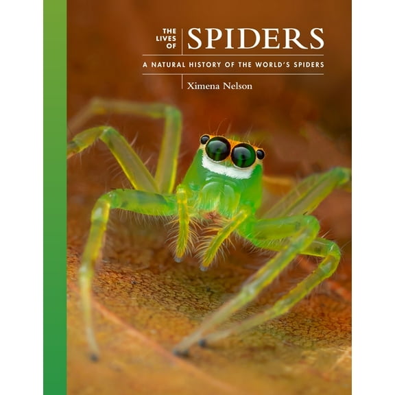 Lives of the Natural World The Lives of Spiders: A Natural History of the World's Spiders, Book 11, (Hardcover)