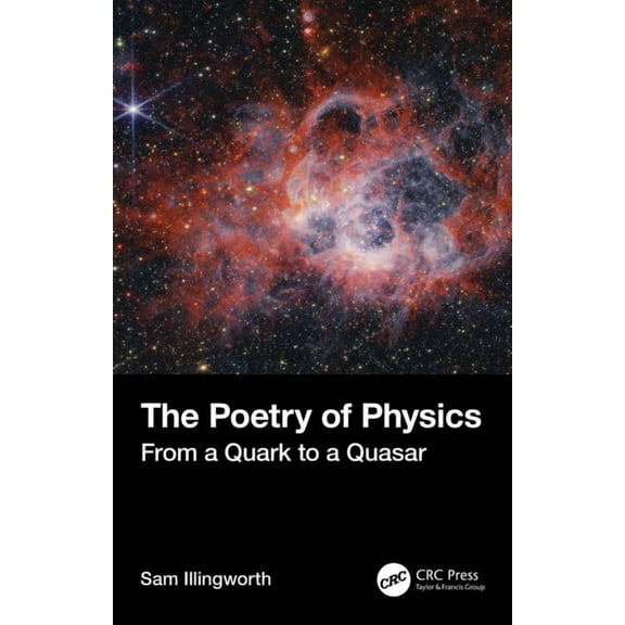The Poetry of Physics: From a Quark to a Quasar, (Paperback)