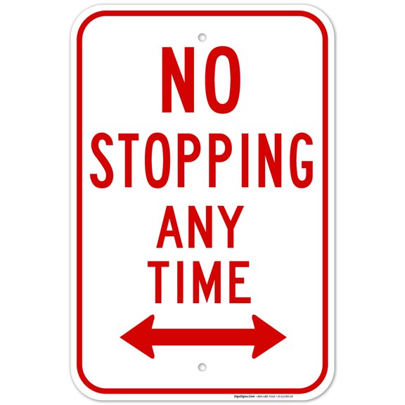 Both Side No Stopping Any Time Sign, 12x18 Aluminum