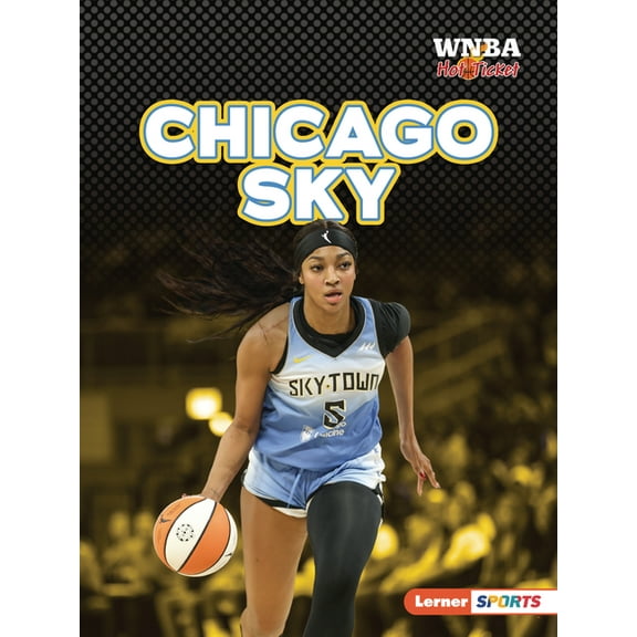 WNBA Hot Ticket (Lerner (Tm) Sports) Chicago Sky, (Paperback)