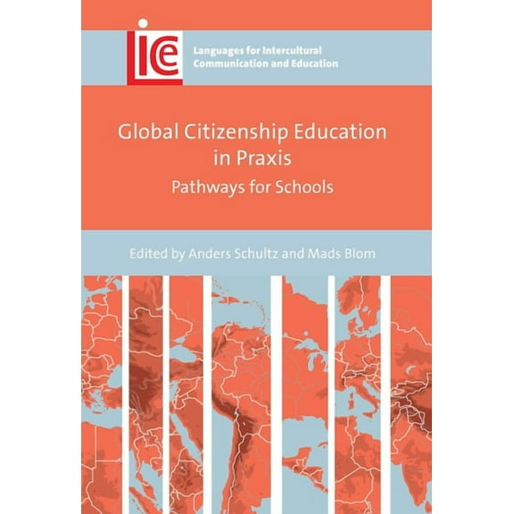 Languages for Intercultural Communicatio Global Citizenship Education in PRAXIS: Pathways for Schools, Book 40, (Hardcover)