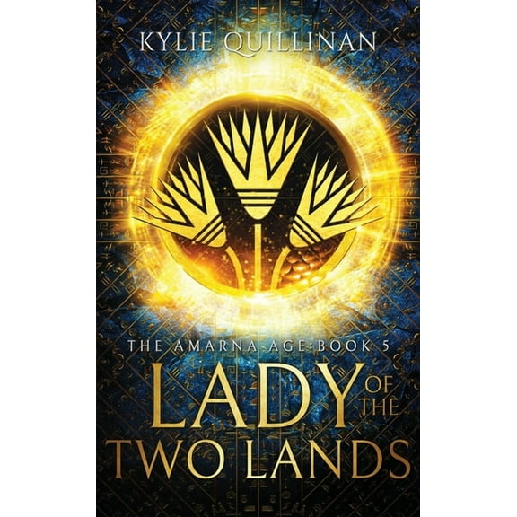 The Amarna Age Lady of the Two Lands (Hardback version), Book 5, (Hardcover)