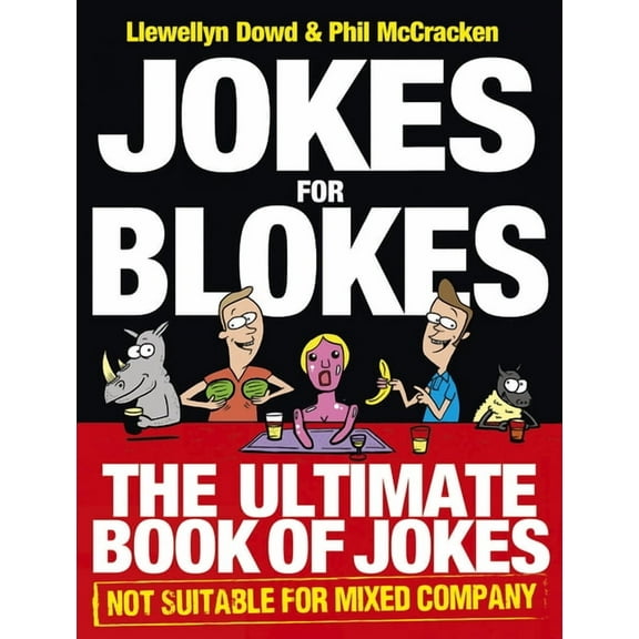 Jokes for Blokes: The Ultimate Book of Jokes Not Suitable for Mixed Company, (Paperback)
