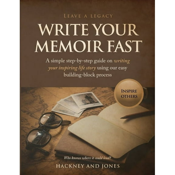 Write Your Memoir Fast: A simple step-by-step guide on writing your inspiring life story using our easy building-block p, (Paperback)
