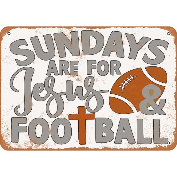 7 x 10 METAL SIGN - Sundays Are For Jesus and Football - Vintage Rusty Look