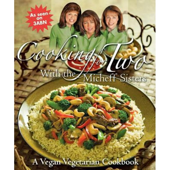 Pre-Owned Cooking for Two with the Micheff Sisters: A Vegan Vegetarian Cookbook (Paperback) 0816322589 9780816322589