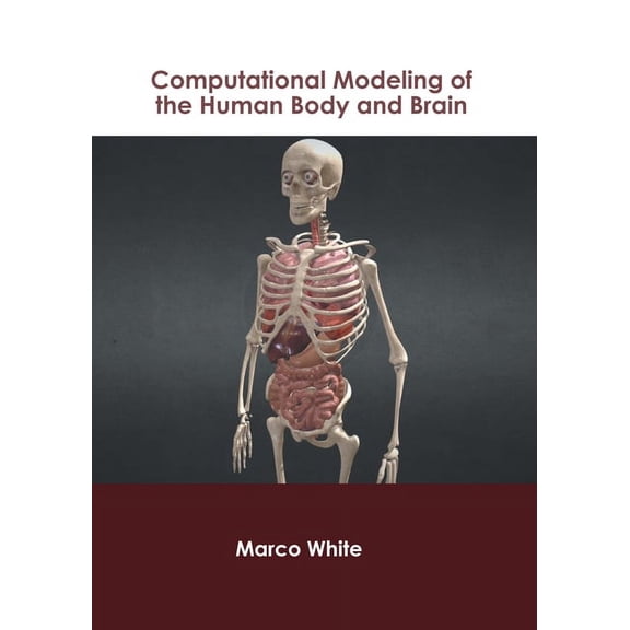 Computational Modeling of the Human Body and Brain, (Hardcover)