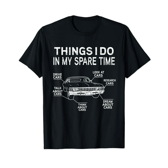 Things I Do In My Spare Time Funny Car Enthusiast Car Lover T-Shirt