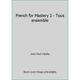 thumbnail image 1 of Pre-Owned French for Mastery 2 - Tous ensemble (Hardcover) 0669200832 9780669200836, 1 of 1