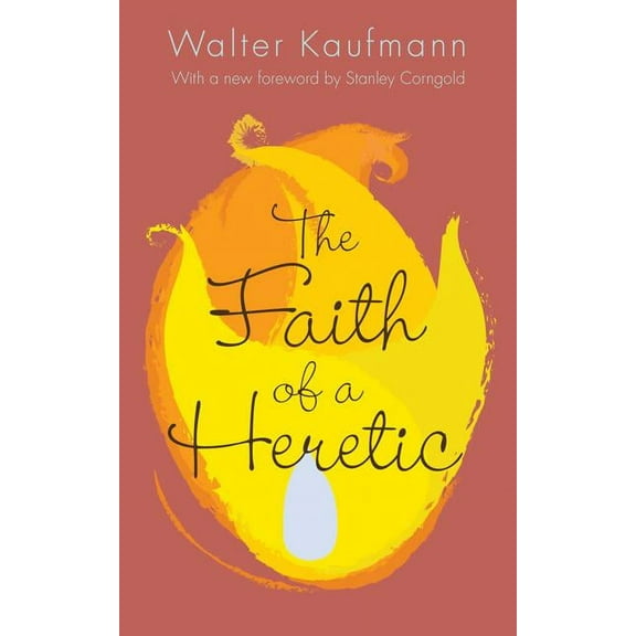 The Faith of a Heretic: Updated Edition, (Paperback)