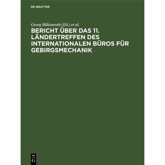 Bericht Ãber Das 11. Ländertreffen Des Internationalen Büros Für Gebirgsmechanik: Rahmenathema: Der Mechanismus Der Gebi, (Hardcover)