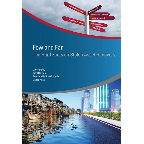 StAR Initiative: Few and Far : The Hard Facts on Stolen Asset Recovery (Paperback)