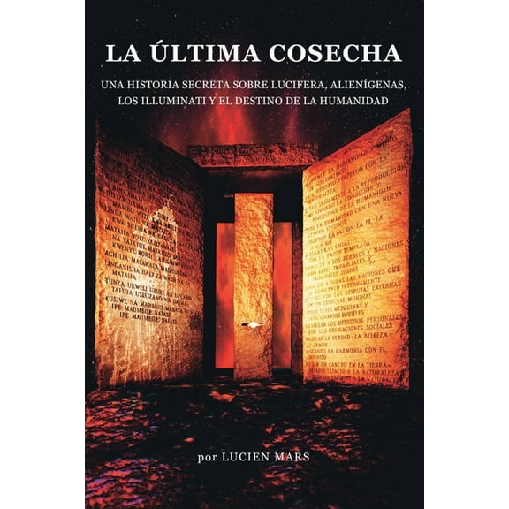 La Ãltima Cosecha: Una historia secreta sobre Lucifera, AlienÃgenas, los Illuminati y el Destino de la Humanidad, (Paperback)
