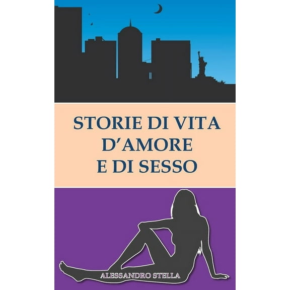 Storie di vita, d'amore e di sesso (Paperback)
