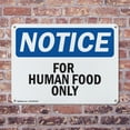 thumbnail image 4 of (2 Pack) For Human Food Only OSHA Notice Sign 24 Inch X 18 Inch Indoor / Outdoor Rust-Free Aluminum Metal Signs for Workplace, Workshop, and Construction Site, Made in the USA, 4 of 8