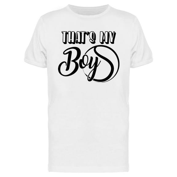 That's My Boy Quote T-Shirt Men -Image by Shutterstock, Male 3X-Large