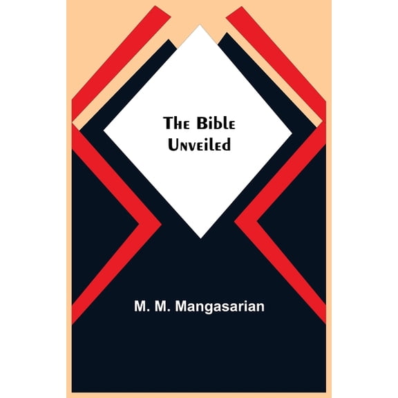 The Bible Unveiled, (Paperback)