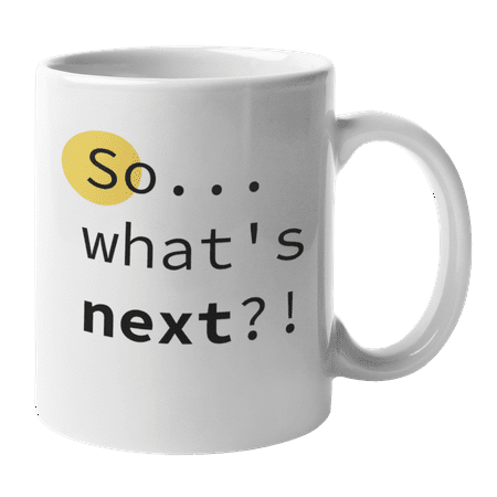 

Enneagram Type 7 - Coffee and Tea Mug: So...what s next! (11oz)