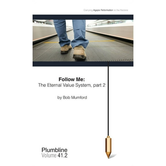 41: Follow Me: The Eternal Value System, Part 2 (Paperback)