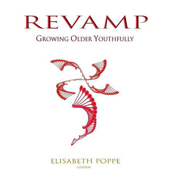 Love the Skin You Are in Revamp: Growing Older Youthfully, Book 00, (Hardcover)