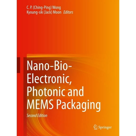 Nano-Bio- Electronic, Photonic and Mems Packaging, (Hardcover)