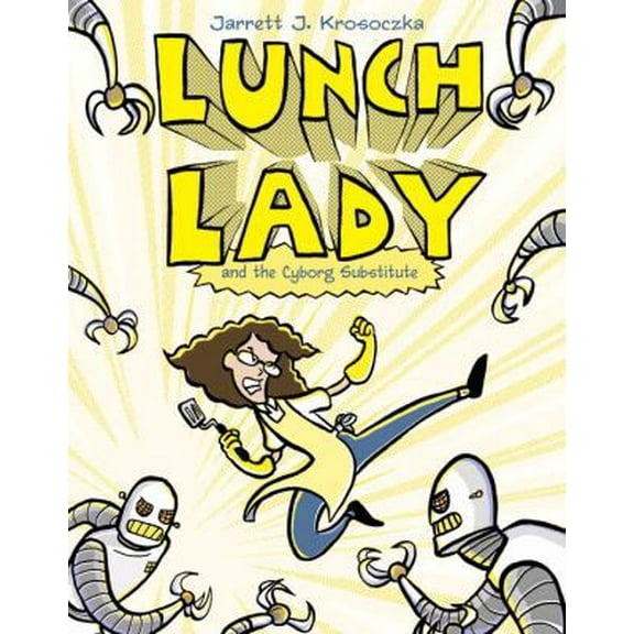 Pre-Owned Lunch Lady and the Cyborg Substitute: Lunch Lady #1 (Library Binding) 0375946837 9780375946837