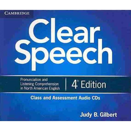Clear Speech Class and Assessment Audio CDs (4) : Pronunciation and Listening Comprehension in North American (Best Speeches Ever In English)