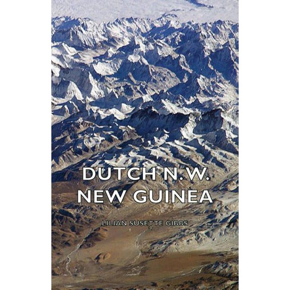 Dutch N. W. New Guinea - A Contribution to the Phytogeography and Flora of the Arfak Mountains (Paperback)