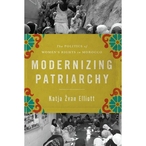 Modernizing Patriarchy: The Politics of Women's Rights in Morocco, (Paperback)