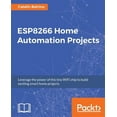 thumbnail image 1 of Pre-Owned ESP8266 Home Automation Projects: Leverage the power of this tiny WiFi chip to build exciting smart home projects, (Paperback), 1 of 1