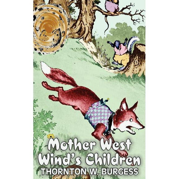 Mother West Wind's Children by Thornton Burgess, Fiction, Animals, Fantasy & Magic, (Hardcover)