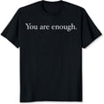 thumbnail image 2 of 100% Cotton You Are Enough Inspirational Quote Motivational Women's Casual Comfortable Soft Breathable T-Shirt, 2 of 5