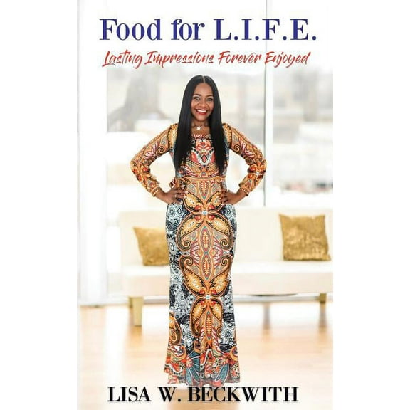 Food for L.I.F.E.: Lasting Impressions Forever Enjoyed, (Paperback)