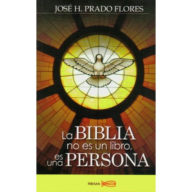 La Biblia no es un libro, es una Persona, Pre-Owned Paperback 607932802X  9786079328023 Jose H Prado Flores 