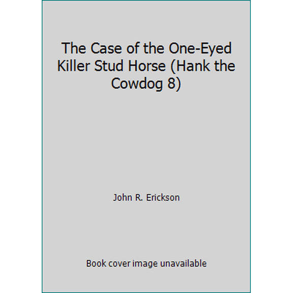 Pre-Owned The Case of the One-Eyed Killer Stud Horse (Hank the Cowdog 8) (Paperback) 0916941302 9780916941307